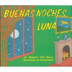 Buenas Noches, Luna: Goodnight Moon Board Book (Spanish Edition) -- Margaret Wis